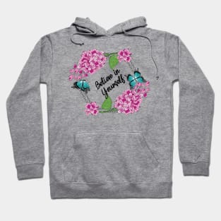 Believe In Yourself - Lilacs And Butterflies Hoodie